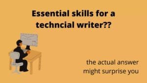 What are the essential skills for a technical writer?