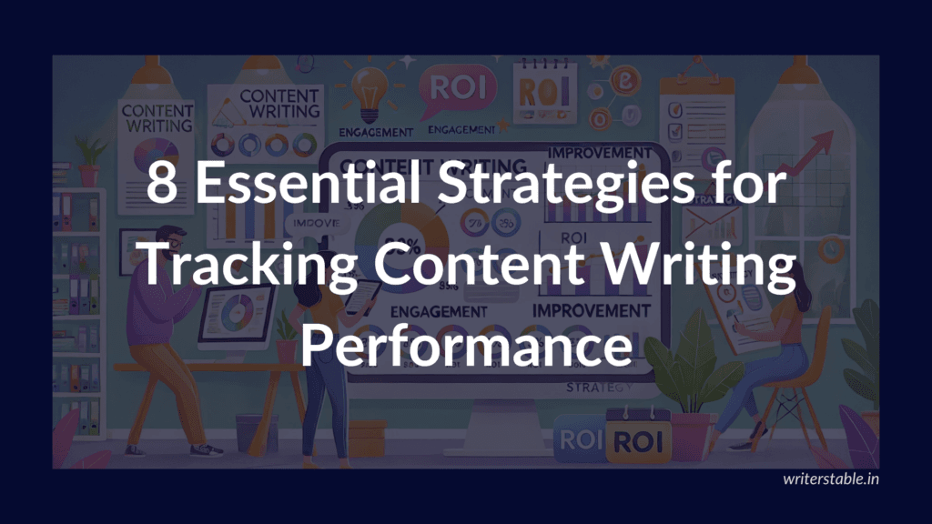 8 Essential Strategies for Tracking Content Writing Performance 3 8 essential strategies for tracking content writing performance