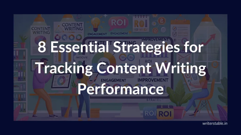 8 essential strategies for tracking content writing performance